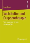 Cover-Bild zum Titel 'Suchtkultur und Gruppentherapie' von 'Paula Helm'