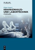 Krankenhaus- und Labortechnik - Dieter Liepsch, Klaus Kuzyl, Thomas Tiefenbacher