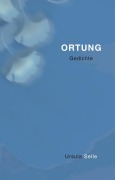 Cover-Bild zum Titel 'Ortung' von 'Ursula Selle'