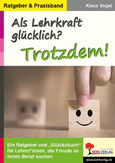 Als Lehrkraft glücklich? Trotzdem! - Klaus Vogel