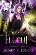 Cover-Bild zum Titel 'Todesmond-Flüche (Vollmond-Spiele, #3)' von 'Lindsey R. Loucks'
