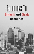 Solutions To Smash And Grab Robberies - Eric Lep