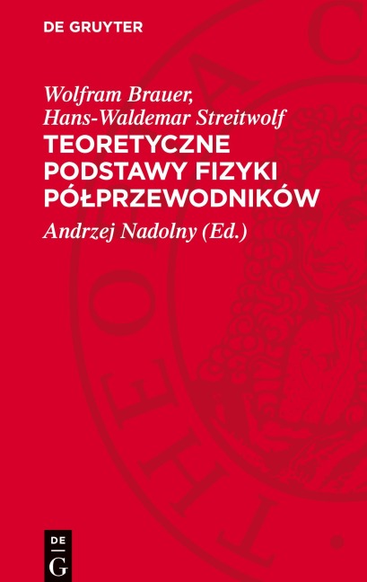 Teoretyczne podstawy fizyki pó¿przewodników - Wolfram Brauer, Hans-Waldemar Streitwolf