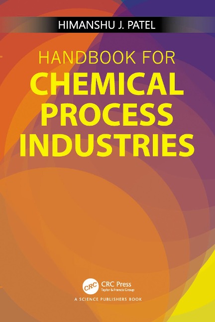 Handbook for Chemical Process Industries - Himanshu J Patel