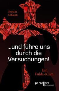 "...und führe uns durch die Versuchungen!" - Kerstin Schaum