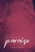 Cover-Bild zum Titel 'Te Espero No Paraíso' von 'Lucas A. Freitas'