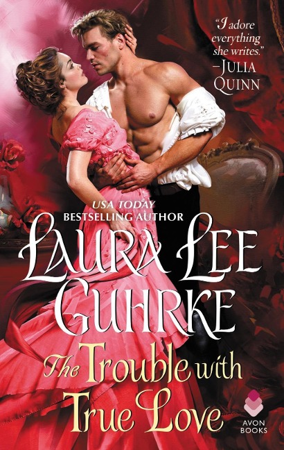 The Trouble with True Love - Laura Lee Guhrke
