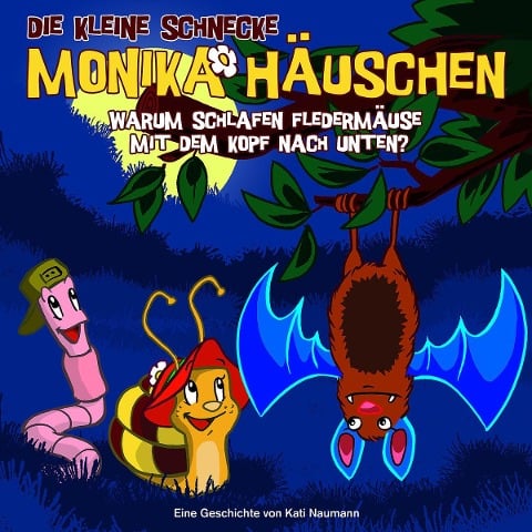 07: Warum schlafen Fledermäuse m.d. Kopf n. unten? - Die Kleine Schnecke Monika Häuschen