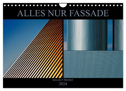 Alles nur Fassade (Wandkalender 2024 DIN A4 quer), CALVENDO Monatskalender - Helmut Probst
