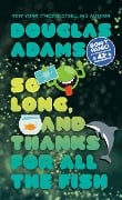 Cover-Bild zum Titel 'So Long, and Thanks for All the Fish' von 'Douglas Adams'