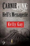 Carniepunk: Hell's Menagerie - Kelly Gay