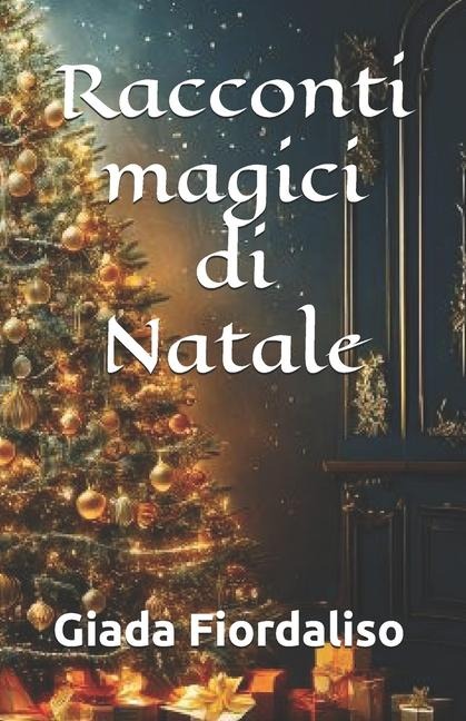 Racconti magici di Natale - Breve raccolta - Giada Fiordaliso