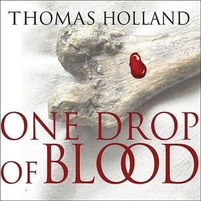 One Drop of Blood Lib/E - Thomas Holland