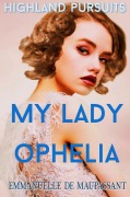 Cover-Bild zum Titel 'Highland Pursuits (My Lady Ophelia, #1)' von 'Emmanuelle de Maupassant'