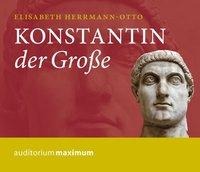 Konstantin der Große (Ungekürzt) - Elisabeth Herrmann-Otto
