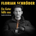 Cover-Bild zum Titel 'Ein Guter hälts aus' von 'Florian Schröder'
