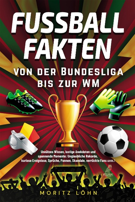Fußballfakten - Von der Bundesliga bis zur WM - Moritz Löhn