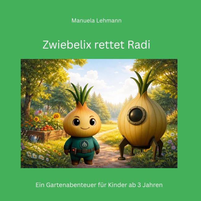 Zwiebelix rettet Radi - Manuela Lehmann