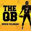The Qb Lib/E: The Making of Modern Quarterbacks - Bruce Feldman