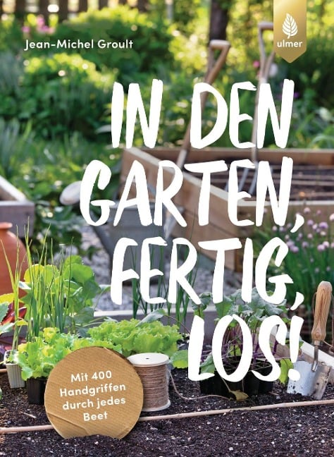 In den Garten, fertig, los! - Jean-Michel Groult