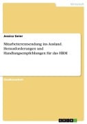 Cover-Bild zum Titel 'Mitarbeiterentsendung ins Ausland. Herausforderungen und Handlungsempfehlungen für das HRM' von 'Jessica Geier'