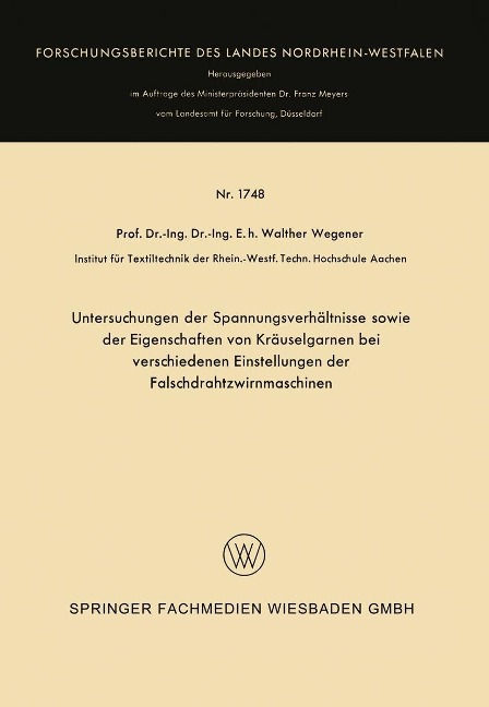 Untersuchungen der Spannungsverhältnisse sowie der Eigenschaften von Kräuselgarnen bei verschiedenen Einstellungen der Falschdrahtzwirnmaschinen - Walther Wegener