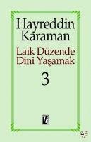 Laik Düzende Dini Yasamak 3 - Hayreddin Karaman