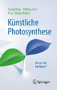 Cover-Bild zum Titel 'Künstliche Photosynthese' von 'Holger Dau, Philipp Kurz, Marc-Denis Weitze'