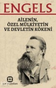 Cover-Bild zum Titel 'Ailenin, Özel Mülkiyetin ve Devletin Kökeni' von 'Friedrich Engels'
