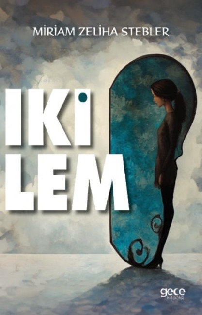 Ikilem - Miriam Zeliha Stebler