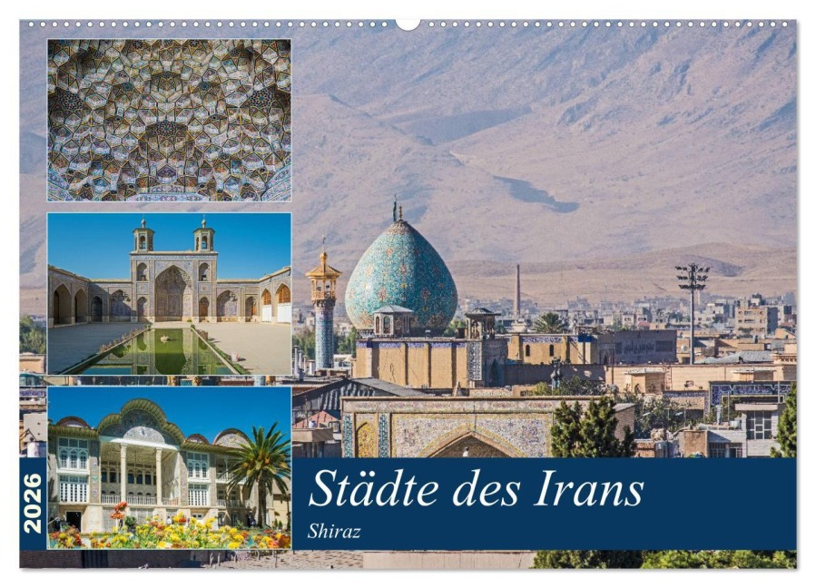 Städte des Irans - Shiraz (Wandkalender 2026 DIN A2 quer), CALVENDO Monatskalender - Thomas Leonhardy