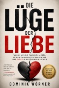 Cover-Bild zum Titel 'Die Lüge der Liebe' von 'Dominik Wörner'