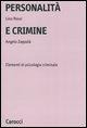 Personalità e crimine. Elementi di psicologia criminale - Lino Rossi, Angelo Zappalà