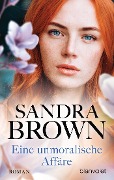 Eine unmoralische Affäre - Sandra Brown