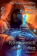 Königreich der Toten (Der Weg eines NPCs Buch # 2): LitRPG-Serie - Pavel Kornev