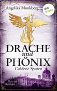 Cover-Bild zum Titel 'DRACHE UND PHÖNIX - Band 3: Goldene Spuren' von 'Angelika Monkberg'