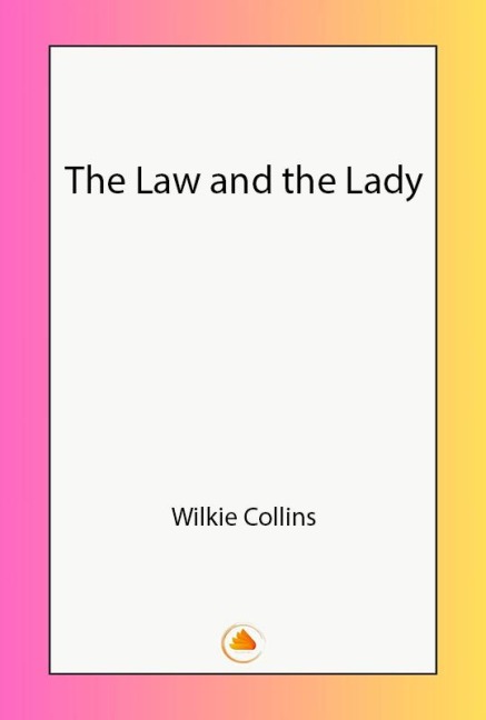 The Law and the Lady - Wilkie Collins