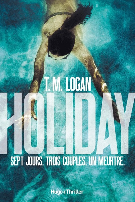 Holiday - T. M. Logan