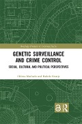 Cover-Bild zum Titel 'Genetic Surveillance and Crime Control' von 'Helena Machado, Rafaela Granja'