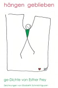 Cover-Bild zum Titel 'hängen geblieben' von 'Esther Frey, Elisabeth Schmid-Nguyen'