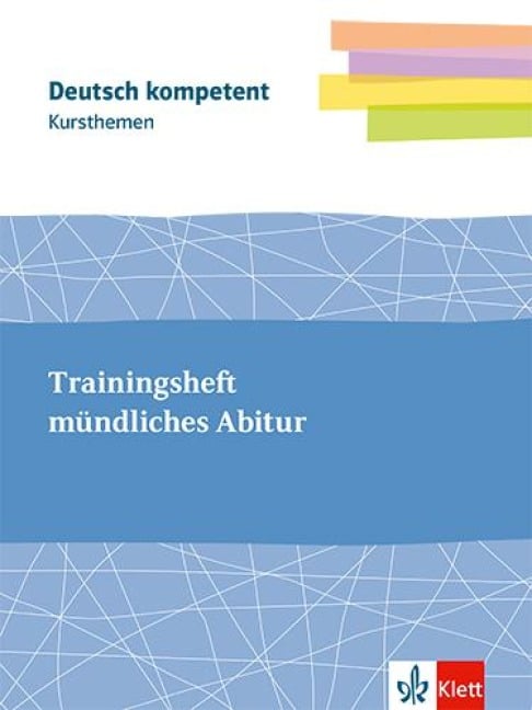 deutsch.kompetent Kursthemen Mündliches Abitur. Themenheft Klassen 11-13 - 