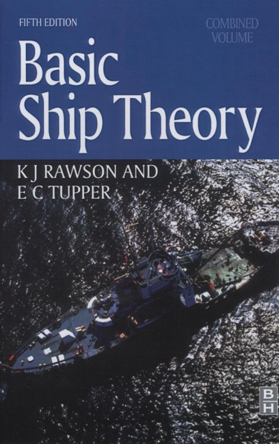 Basic Ship Theory, Combined Volume - E. C. Tupper, Kj Rawson