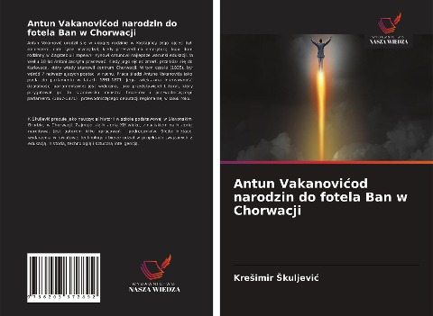 Antun Vakanovi¿od narodzin do fotela Ban w Chorwacji - Kre¿imir ¿Kuljevi¿