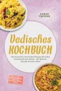 Cover-Bild zum Titel 'Vedisches Kochbuch: Die leckersten sattvischen Rezepte für jeden Geschmack und Anlass - für Balance, Energie & innere Ruhe - inkl. 30-Tage-Ernährungsplan, Dosa & Idli, Kitchari & Pongal, Thalis' von 'Aarav Trivedi'
