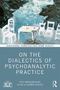 Cover-Bild zum Titel 'On the Dialectics of Psychoanalytic Practice' von 'Fritz Morgenthaler'