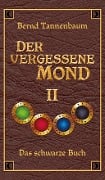 Cover-Bild zum Titel 'Der vergessene Mond Bd II' von 'Bernd Tannenbaum'