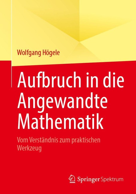 Aufbruch in die Angewandte Mathematik - Wolfgang Högele