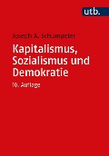 Cover-Bild zum Titel 'Kapitalismus, Sozialismus und Demokratie' von 'Joseph A. Schumpeter'