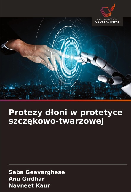 Protezy d¿oni w protetyce szcz¿kowo-twarzowej - Seba Geevarghese, Anu Girdhar, Navneet Kaur