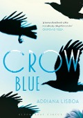Cover-Bild zum Titel 'Crow Blue' von 'Adriana Lisboa'